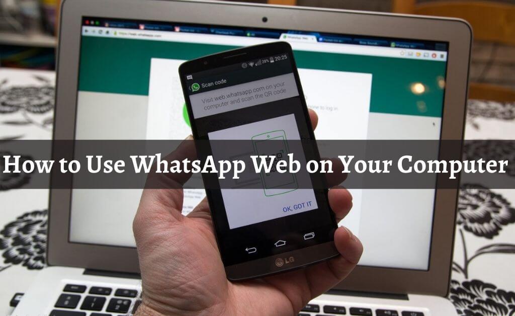 How to Use WhatsApp Web on Your Computer
